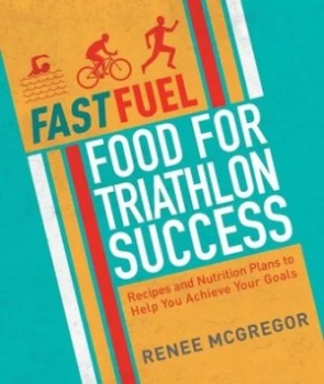 Image of Food for triathlon success by Renee McGregor