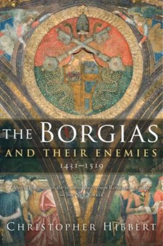 Image of The Borgias and Their Enemies by Christopher Hibbert Paperback