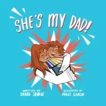 Image of She's My Dad! : A Story for Children Who Have a Transgender Parent or Relative