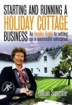Image of Starting and Running a Holiday Cottage Business by Gillean Sangster Paperback