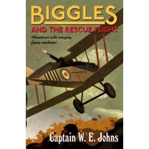 Image of Biggles and the Rescue Flight by W. E. Johns (Paperback, 2014)