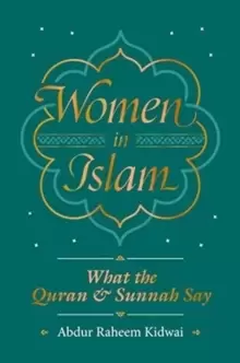 Image of Women in Islam : What the Qur'an and Sunnah Say
