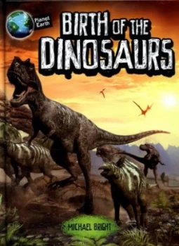 Image of Birth of the dinosaurs by Michael Bright