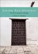 Image of saving san antonio the preservation of a heritage