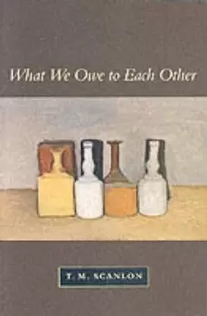 Image of What We Owe to Each Other by T. M. Scanlon