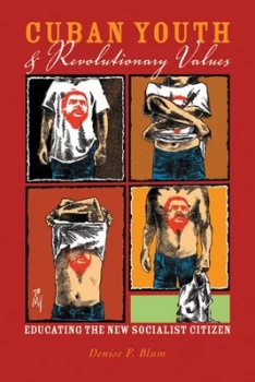 Image of Cuban Youth and Revolutionary Values by Denise F. Blum Hardback