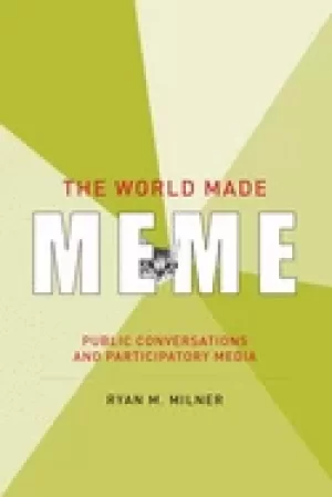 Image of world made meme public conversations and participatory media