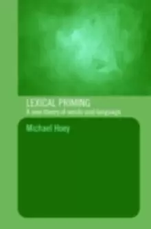 Image of Lexical Priming : A New Theory of Words and Language