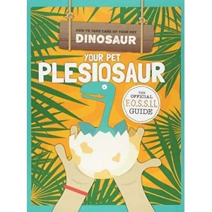Image of Your Pet Pleisiosaur Hardback 2018