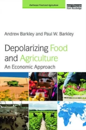 Image of Depolarizing Food and AgricultureAn Economic Approach