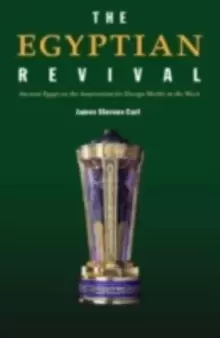 Image of The Egyptian Revival : Ancient Egypt as the Inspiration for Design Motifs in the West