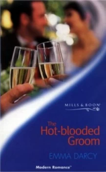 Image of The Hot-Blooded Groom by Emma Darcy Paperback