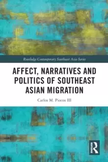 Image of Affect, Narratives and Politics of Southeast Asian Migration