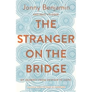 Image of The Stranger on the Bridge My Journey from Suicidal Despair to Hope Hardback 2018