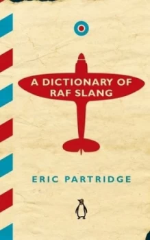 Image of A Dictionary of Raf Slang by Eric Partridge Hardback