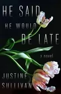 Image of he said he would be late