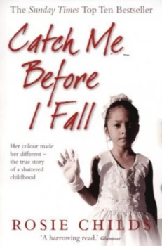 Image of Catch Me before I Fall by Rosie Childs Paperback