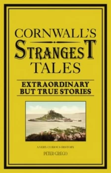 Image of Cornwalls Strangest Tales by Peter Grego Paperback