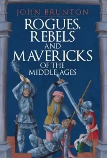 Image of Rogues, Rebels and Mavericks of the Middle Ages