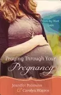 Image of praying through your pregnancy a week by week guide