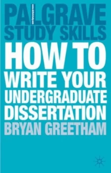 Image of How to Write Your Undergraduate Dissertation by Bryan Greetham Paperback