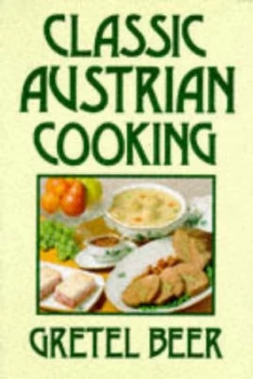 Image of Classic Austrian Cooking by Gretel Beer Book