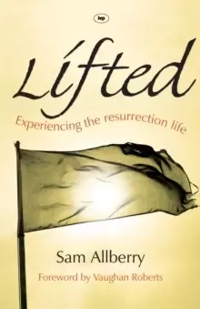 Image of Lifted : Experiencing The Resurrection Life