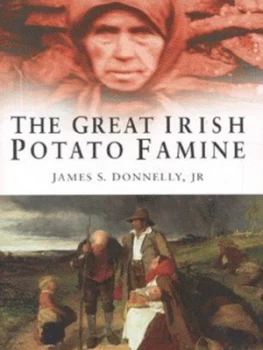 Image of The Great Irish Potato Famine by James S Donnelly Hardback
