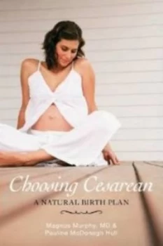 Image of Choosing Cesarean by Magnus Murphy M.D. Paperback