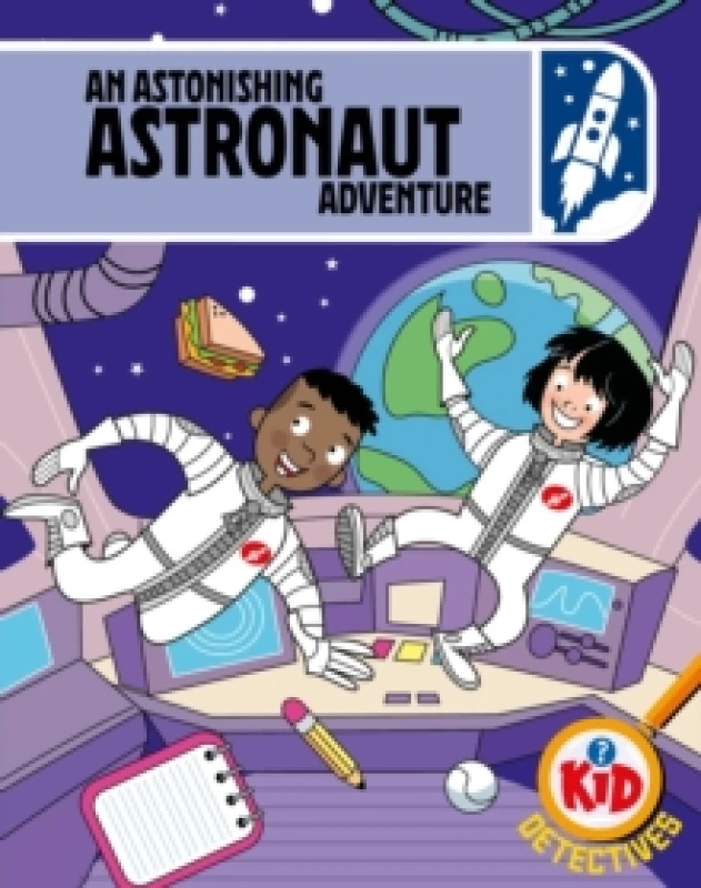 Image of Kid Detectives: An Astonishing Astronaut Adventure Hardback