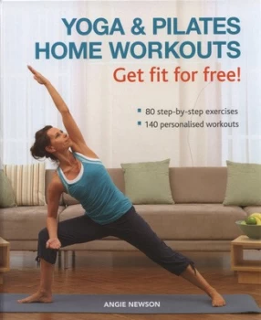 Image of Yoga and Pilates Home Workouts by Angie Newson Hardback