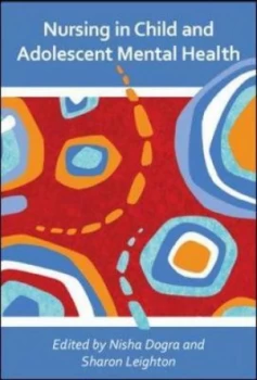 Image of Nursing in Child and Adolescent Mental Health by Nisha Dogra Paperback