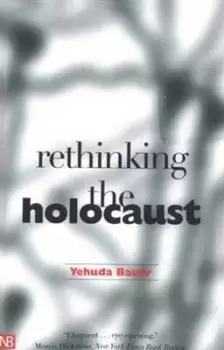 Image of Rethinking the Holocaust by Yehuda Bauer