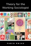 Image of theory for the working sociologist