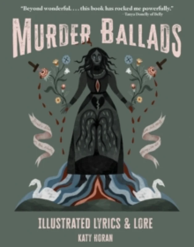 Image of Murder Ballads : Illustrated Lyrics & Lore Hardback
