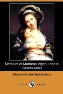 Image of Memoirs of Madame Vigee-Lebrun (Illustrated Edition) (Dodo Press)