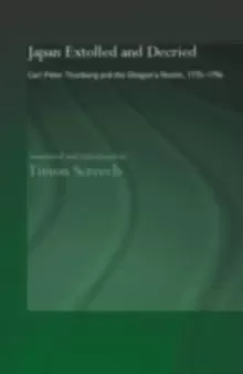 Image of Japan Extolled and Decried : Carl Peter Thunberg's Travels in Japan 1775-1776