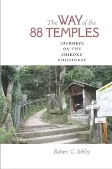 Image of The Way of the 88 Temples : Journeys on the Shikoku Pilgrimage
