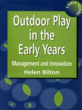 Image of Outdoor Play in the Early Years by Helen Bilton Paperback