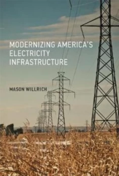 Image of Modernizing Americas Electricity Infrastructure by Mason Willrich Hardback