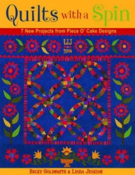 Image of Quilts with a Spin by Becky Goldsmith and Linda Jenkins and Piece O Cake Designs Paperback