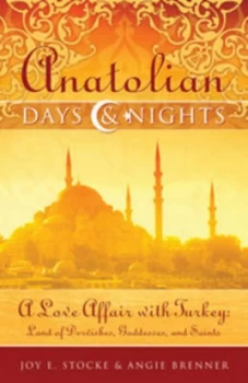 Image of Anatolian Days and Nights by Joy E. Stocke Paperback