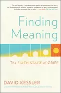 Image of finding meaning the sixth stage of grief