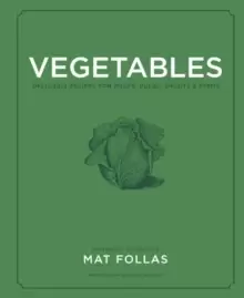 image of Vegetables : Delicious Recipes for Roots, Bulbs, Shoots & Stems