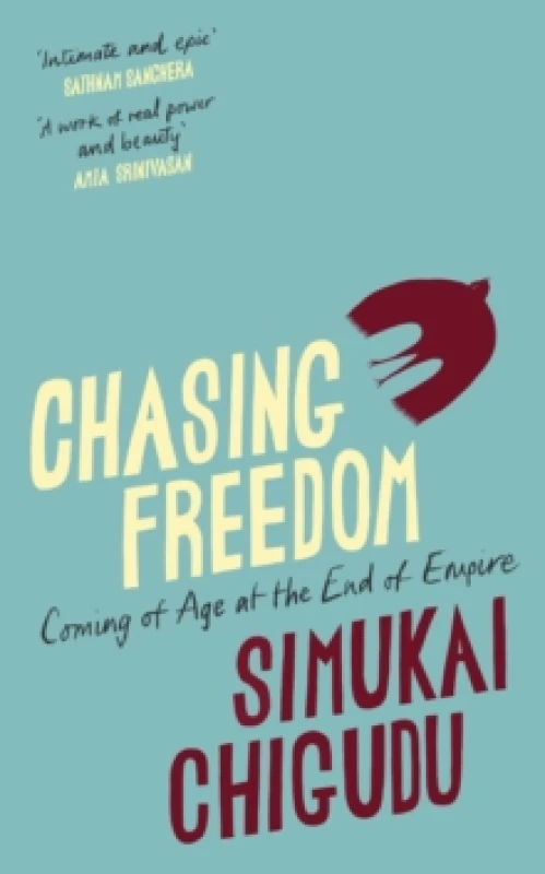 Image of Chasing Freedom : Coming of Age at the End of Empire Hardback
