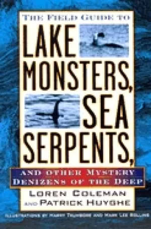 Image of field guide to lake monsters sea serpents and other mystery denizens of the