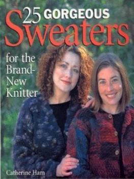 Image of 25 Gorgeous Sweaters for the Brand-New Knitter by Catherine Ham Paperback