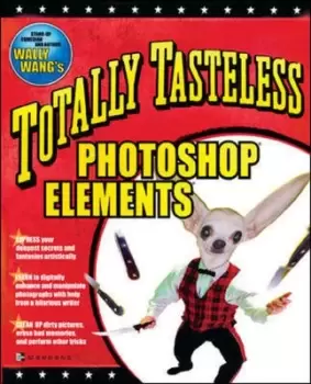 Image of Totally tasteless Photoshop Elements by Wally Wang