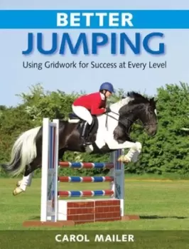 Image of Better jumping /b using grid work for success at every level by Carol Mailer