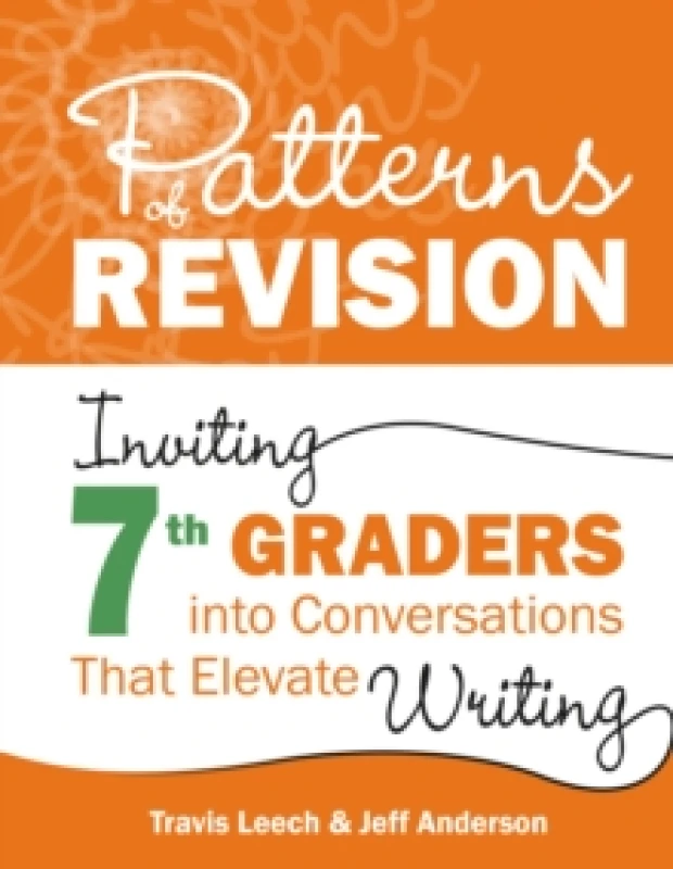 Image of Patterns of Revision, Grade 7 : Inviting 7th Graders into Conversations That Elevate Writing Paperback / softback